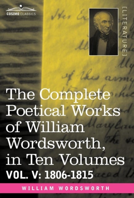 Bilde av The Complete Poetical Works Of William Wordsworth, In Ten Volumes - Vol. V Av William Wordsworth