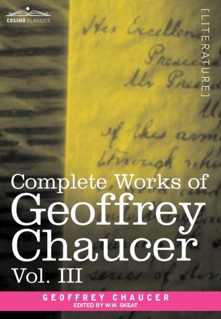 Bilde av Complete Works Of Geoffrey Chaucer, Vol. Iii Av Geoffrey Chaucer