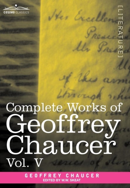 Complete Works of Geoffrey Chaucer, Vol.V - Notes to the Canterbury Tales (in Seven Volumes)