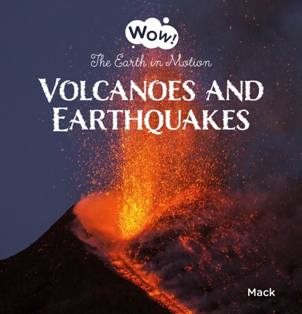 Bilde av Volcanoes And Earthquakes. The Earth In Motion Av Mack Van Gageldonk
