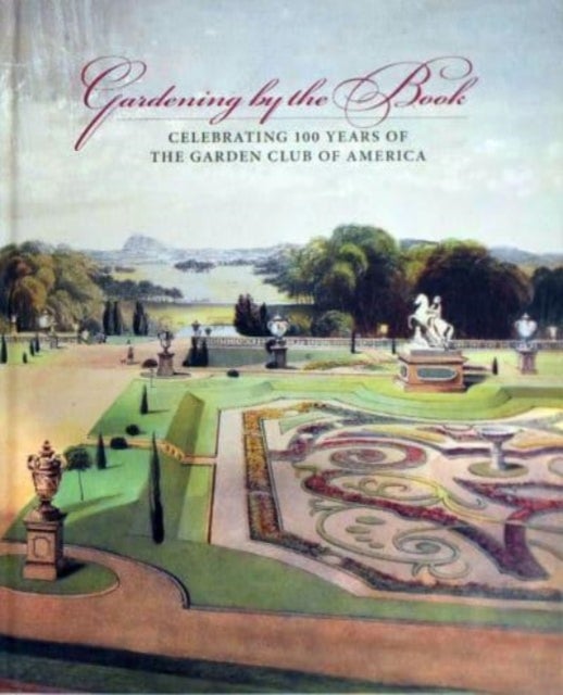 Bilde av Gardening By The Book - Celebrating 100 Years Of The Garden Club Of America Av Arete Swartz Warren, Leslie K. Overstreet, Denise Otis