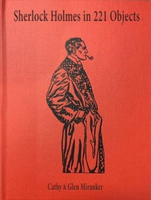 Bilde av Sherlock Holmes In 221 Objects ¿ From The Collection Of Glen S. Miranker Av Cathy Miranker, Glen Miranker, Leslie S. Klinger