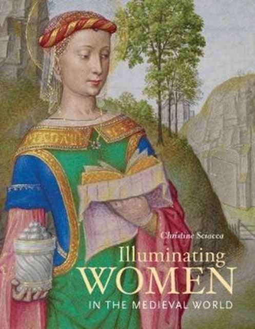 Bilde av Illuminating Women In The Medieval World Av Christine Sciacca