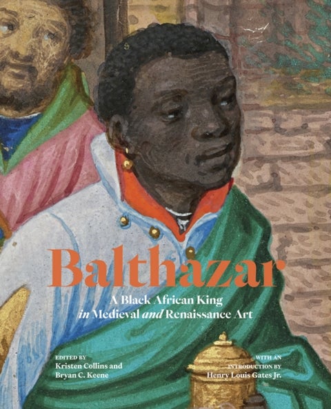 Balthazar - A Black African King in Medieval and Renaissance Art