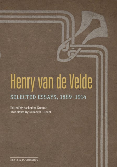 Henry Van de Velde - Selected Essays, 1889-1914