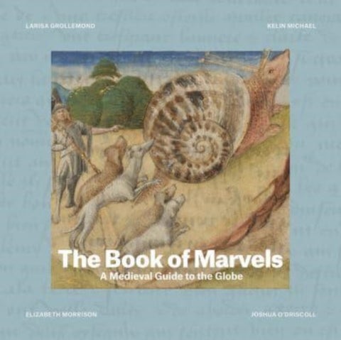 The Book of Marvels - A Medieval Guide to the Globe