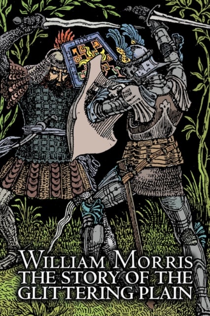 Bilde av The Story Of The Glittering Plain By Wiliam Morris, Fiction, Classics, Fantasy, Fairy Tales, Folk Ta Av William Md Morris
