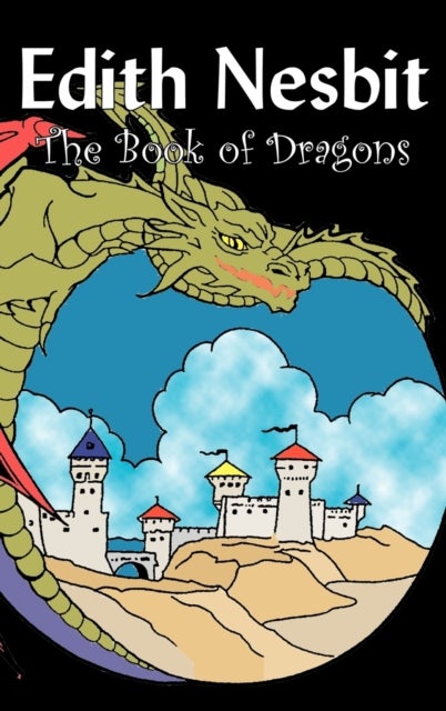 Bilde av The Book Of Dragons By Edith Nesbit, Fiction, Fantasy &amp; Magic Av Edith Nesbit