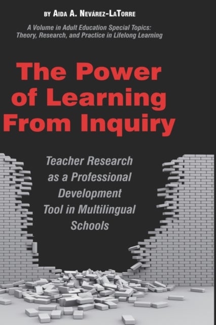 The Power of Learning from Inquiry - Teacher Research as a Professional Development Tool in Multilingual Schools