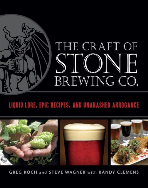 Bilde av The Craft Of Stone Brewing Co. Av Greg Koch, Steve Wagner, Randy Clemens