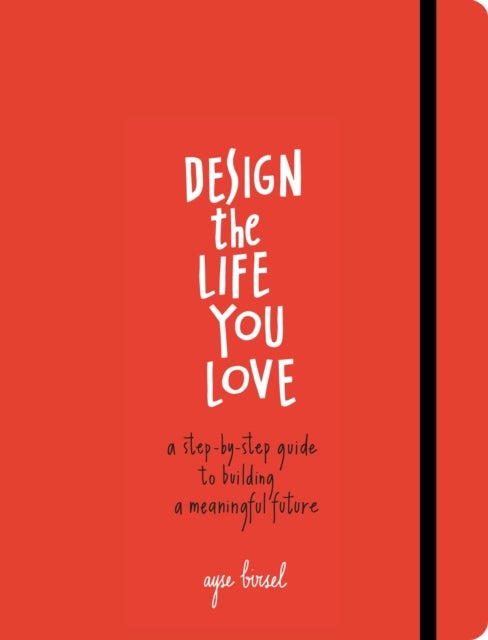 Bilde av Design The Life You Love Av Ayse Birsel