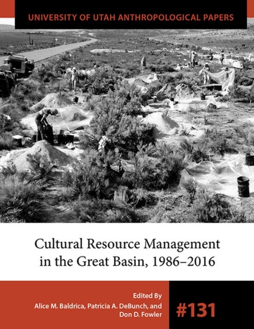 Bilde av Cultural Resource Management In The Great Basin 1986-2016 Av Alice M. Baldrica, Patricia A. Debunch, Don D. Fowler