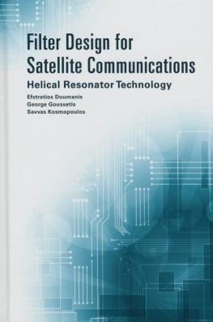 Bilde av Filter Design For Satellite Communications: Helical Resonator Technology Av Efstratios Doumanis, George Goussetis, Savvas Kosmopoulos