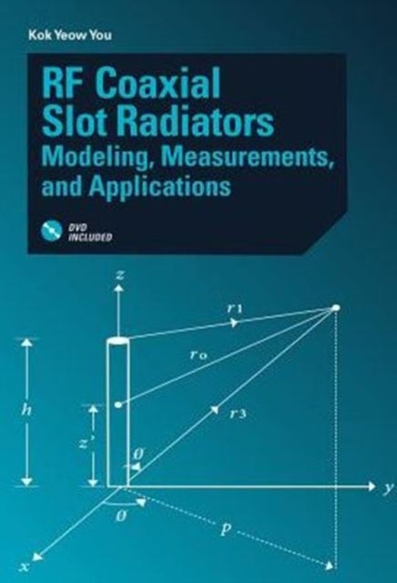 Bilde av Rf Coaxial Slot Radiators: Modeling, Measurements, Applications Av Kok Yeow You