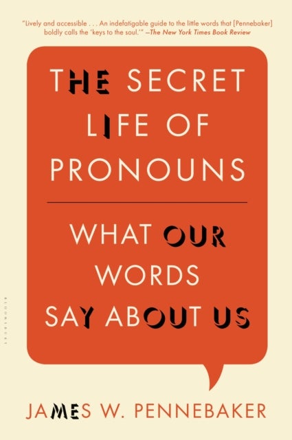 The Secret Life of Pronouns - What Our Words Say About Us