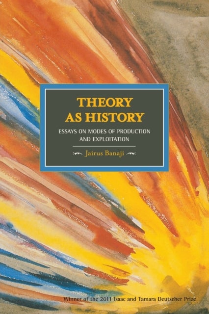 Bilde av Theory As History: Essays On Modes Of Production And Exploitation Av Jarius Banaji