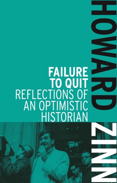 Failure To Quit - Reflections of an Optimistic Historian