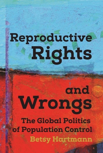 Bilde av Reproductive Rights And Wrongs Av Betsy Hartmann