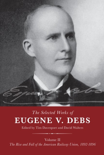 Bilde av The Selected Works Of Eugene V. Debs Volume Ii