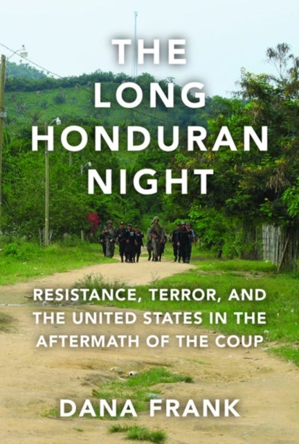 The Long Honduran Night av Dana Frank