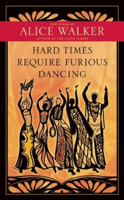 Bilde av Hard Times Require Furious Dancing Av Alice Walker