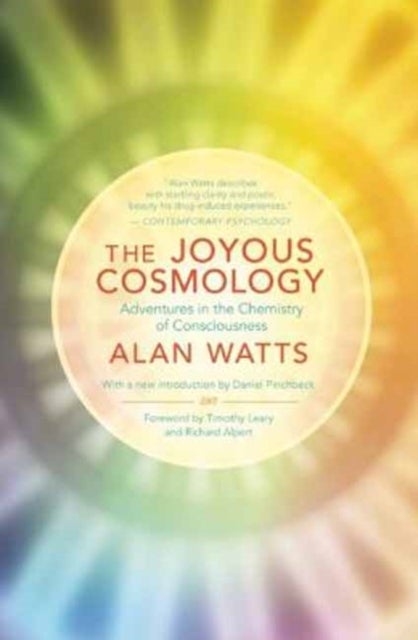 The Joyous Cosmology - Adventures in the Chemistry of Consciousness