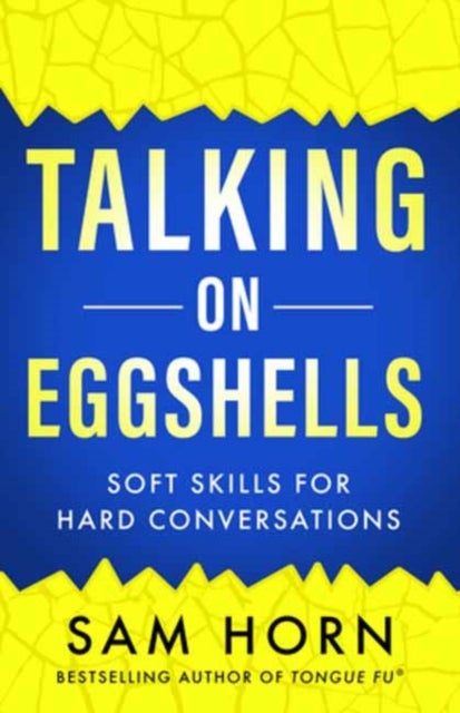 Talking on Eggshells - Soft Skills for Hard Conversations