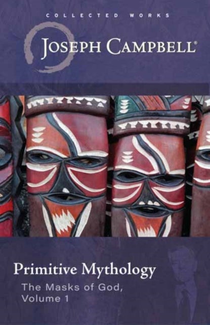 Primitive Mythology - (The Masks of God, Volume 1)