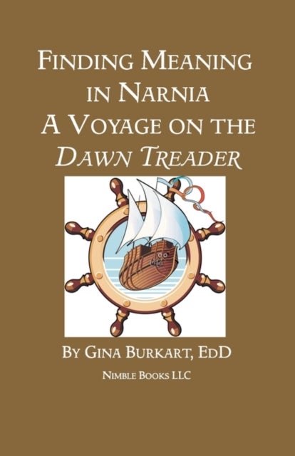 Finding Meaning in Narnia - A Voyage on the Dawn Treader