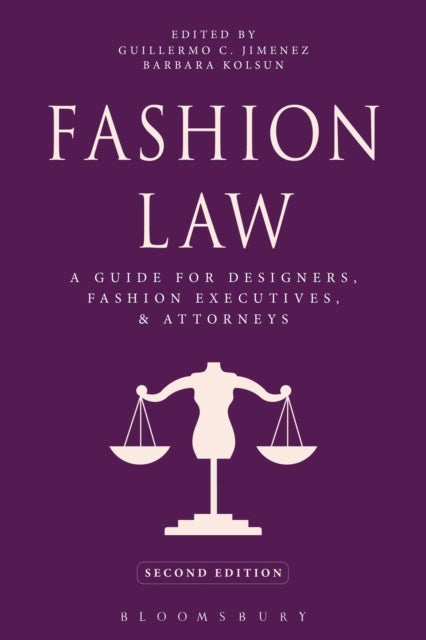 Fashion Law - A Guide for Designers, Fashion Executives, and Attorneys