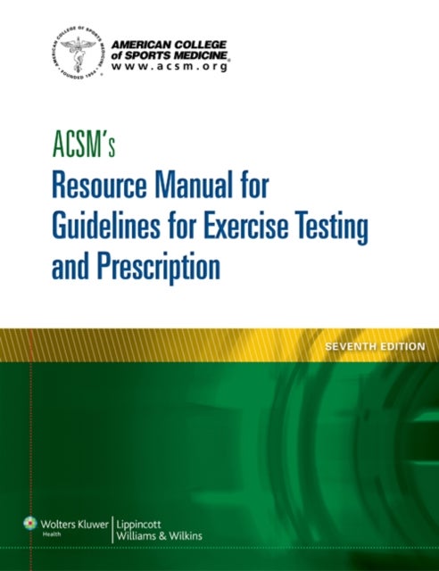 Bilde av Acsm&#039;s Resource Manual For Guidelines For Exercise Testing And Prescription Av American College Of Sports Medicine