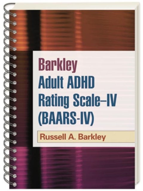 Bilde av Barkley Adult Adhd Rating Scale--iv (baars-iv), (wire-bound Paperback) Av Russell A. Barkley