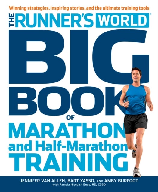 Bilde av The Runner&#039;s World Big Book Of Marathon And Half-marathon Training Av Amby Burfoot, Bart Yasso, Pamela Nisevich Bede, Jennifer Van Allen, Editors