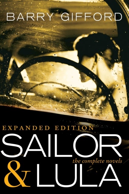 Sailor & Lula Expanded Edition - The Complete Novels