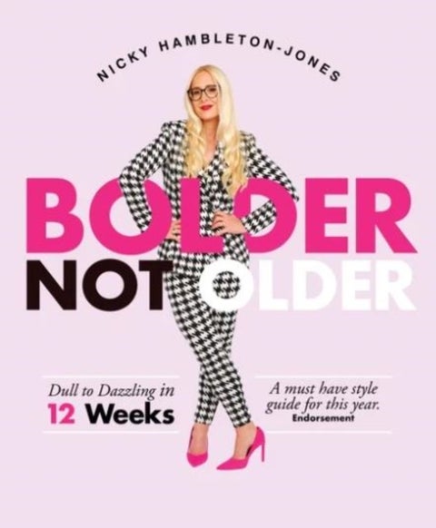 Bolder Not Older - Dull to Dazzling in 12 Weeks