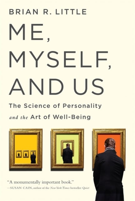 Me, Myself, and Us - The Science of Personality and the Art of Well-Being