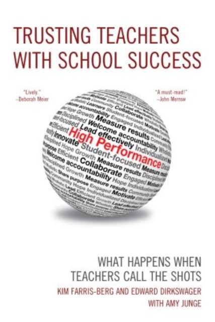 Trusting Teachers with School Success - What Happens When Teachers Call the Shots
