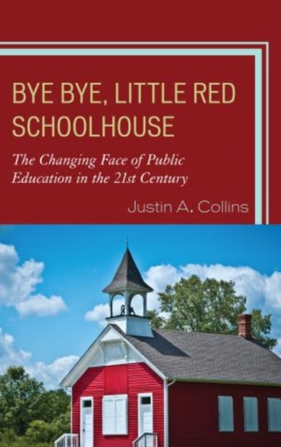 Bilde av Bye Bye, Little Red Schoolhouse Av Justin A. Collins