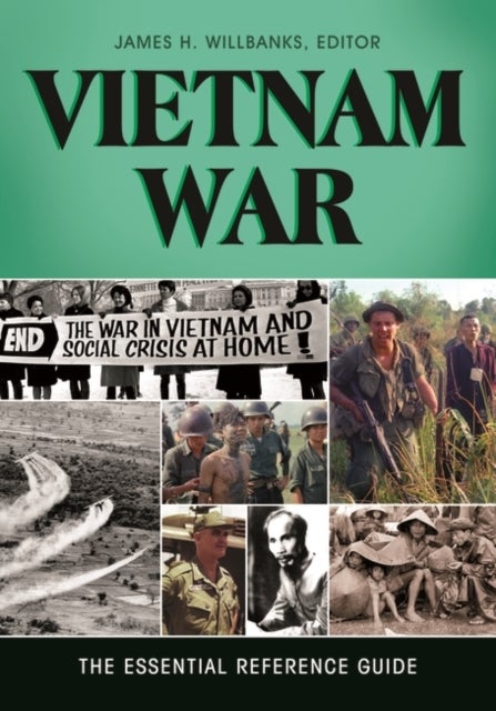 Vietnam War - The Essential Reference Guide