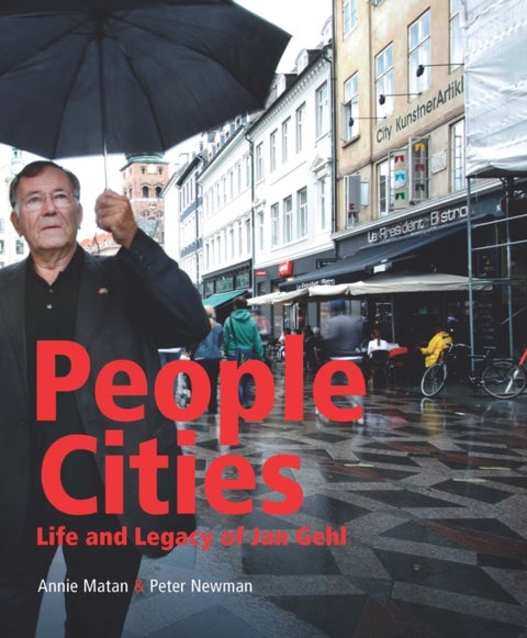 People Cities - The Life and Legacy of Jan Gehl