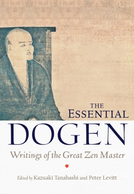 Bilde av The Essential Dogen Av Zen Master Dogen