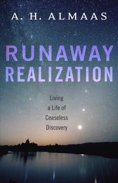 Runaway Realization - Living a Life of Ceaseless Discovery