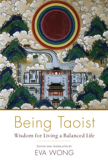 Being Taoist - Wisdom for Living a Balanced Life
