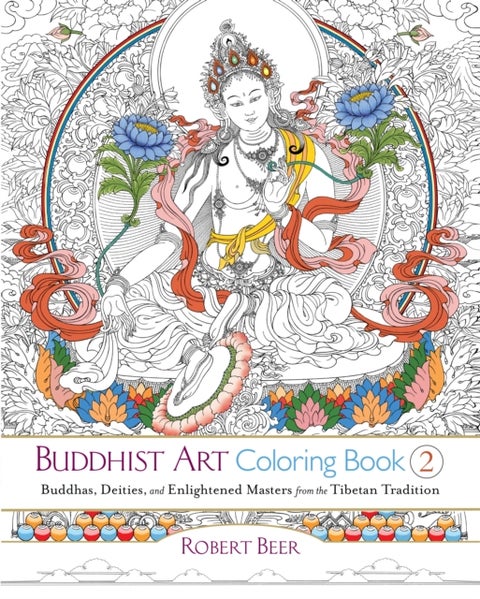 Buddhist Art Coloring Book 2 - Buddhas, Deities, and Enlightened Masters from the Tibetan Tradition