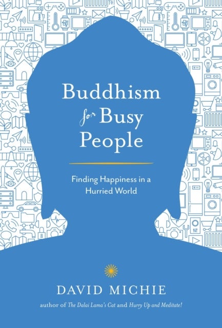 Buddhism for Busy People - Finding Happiness in a Hurried World