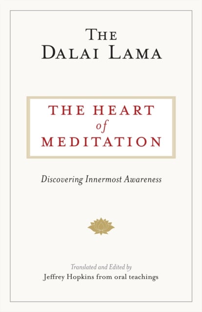 The Heart of Meditation - Discovering Innermost Awareness