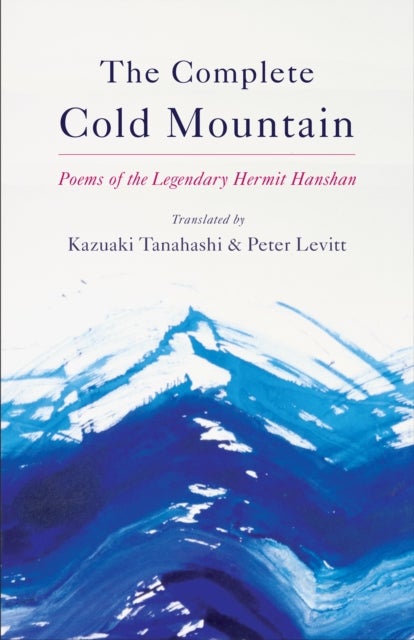 Complete Cold Mountain - Poems of the Legendary Hermit Hanshan
