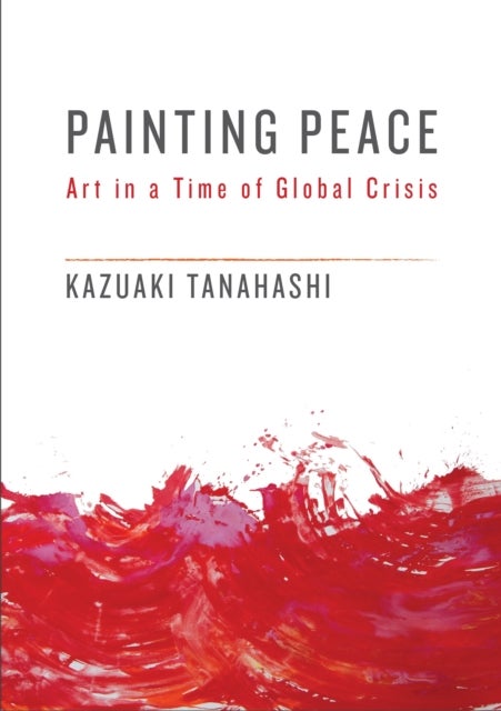 Painting Peace - Art in a Time of Global Crisis