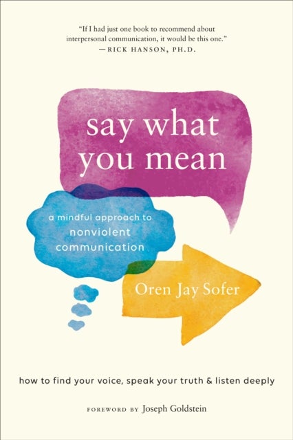 Say What You Mean - A Mindful Approach to Nonviolent Communication