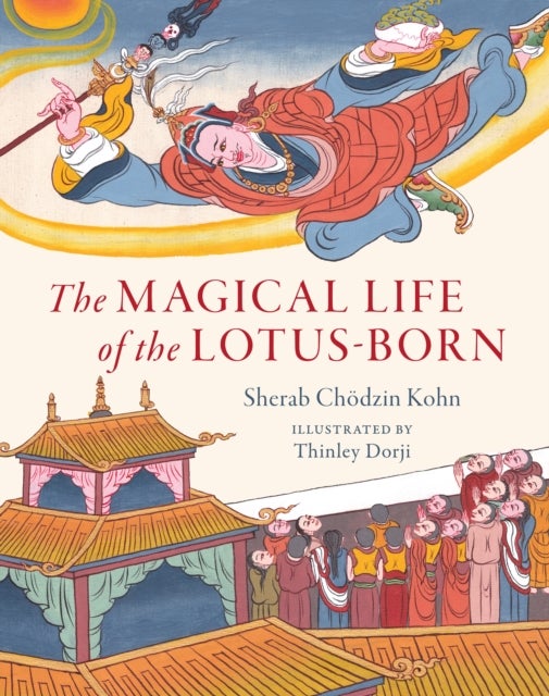 Bilde av The Magical Life Of The Lotus-born Av Sherab Chodzin Kohn